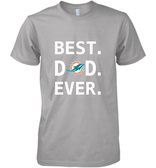 Best Miami Dolphins Dad Best Dad Ever NFL Football Fathers Day Men's Premium T-Shirt Men's Premium T-Shirt - amzapparel