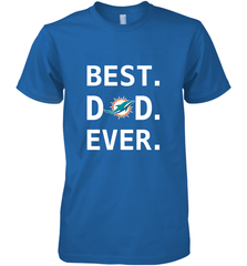 Best Miami Dolphins Dad Best Dad Ever NFL Football Fathers Day Men's Premium T-Shirt Men's Premium T-Shirt - amzapparel