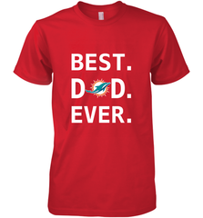 Best Miami Dolphins Dad Best Dad Ever NFL Football Fathers Day Men's Premium T-Shirt Men's Premium T-Shirt - amzapparel