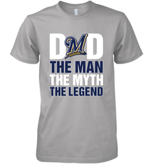 Milwaukee Brewers Dad The Man The Myth The Legend Father's Day MLB Men's Premium T-Shirt Men's Premium T-Shirt - amzapparel