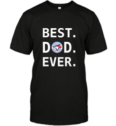 Best Toronto Blue Jays Dad Ever Baseball MLB Fathers Day Men's T-Shirt