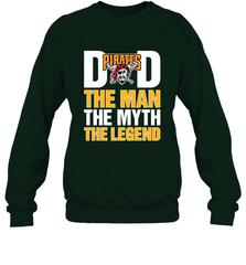 Pittsburgh Pirates Dad The Man The Myth The Legend Father's Day MLB Crewneck Sweatshirt Crewneck Sweatshirt - amzapparel