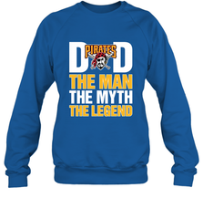 Pittsburgh Pirates Dad The Man The Myth The Legend Father's Day MLB Crewneck Sweatshirt Crewneck Sweatshirt - amzapparel