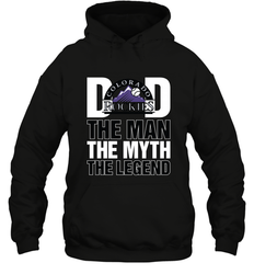 Colorado Rockies Dad The Man The Myth The Legend Father's Day MLB Hooded Sweatshirt