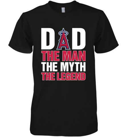 Los Angeles Angels Dad The Man The Myth The Legend Father's Day MLB Men's Premium T-Shirt Men's Premium T-Shirt / Black / XS Men's Premium T-Shirt - amzapparel