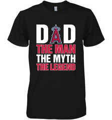 Los Angeles Angels Dad The Man The Myth The Legend Father's Day MLB Men's Premium T-Shirt Men's Premium T-Shirt - amzapparel
