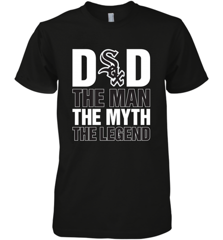 Chicago White Sox Dad The Man The Myth The Legend Father's Day MLB Men's Premium T-Shirt Men's Premium T-Shirt / Black / XS Men's Premium T-Shirt - amzapparel