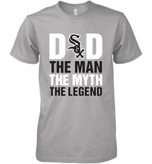 Chicago White Sox Dad The Man The Myth The Legend Father's Day MLB Men's Premium T-Shirt Men's Premium T-Shirt - amzapparel