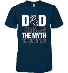 Chicago White Sox Dad The Man The Myth The Legend Father's Day MLB Men's Premium T-Shirt Men's Premium T-Shirt - amzapparel