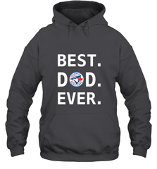 Best Toronto Blue Jays Dad Ever Baseball MLB Fathers Day Hooded Sweatshirt Hooded Sweatshirt - amzapparel