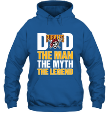 Pittsburgh Pirates Dad The Man The Myth The Legend Father's Day MLB Hooded Sweatshirt Hooded Sweatshirt - amzapparel