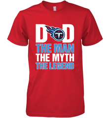 Tennessee Titans Dad The Man The Myth The Legend NFL Father's Day Men's Premium T-Shirt Men's Premium T-Shirt - amzapparel