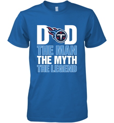 Tennessee Titans Dad The Man The Myth The Legend NFL Father's Day Men's Premium T-Shirt Men's Premium T-Shirt - amzapparel