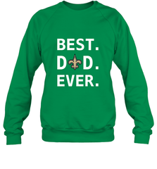 Best New Orleans Saints Dad Best Dad Ever NFL Football Fathers Day Crewneck Sweatshirt Crewneck Sweatshirt - amzapparel