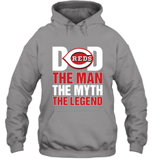 Cincinnati Reds Dad The Man The Myth The Legend Father's Day MLB Hooded Sweatshirt Hooded Sweatshirt - amzapparel