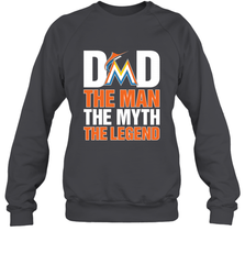 Miami Marlins Dad The Man The Myth The Legend Father's Day MLB Crewneck Sweatshirt Crewneck Sweatshirt - amzapparel