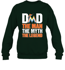 Miami Marlins Dad The Man The Myth The Legend Father's Day MLB Crewneck Sweatshirt Crewneck Sweatshirt - amzapparel