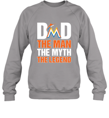 Miami Marlins Dad The Man The Myth The Legend Father's Day MLB Crewneck Sweatshirt Crewneck Sweatshirt - amzapparel