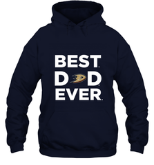 Best Anaheim Ducks Dad Ever Hockey NHL Fathers Day GIft For Daddy Hooded Sweatshirt Hooded Sweatshirt - amzapparel