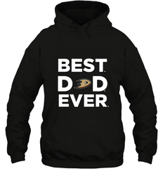 Best Anaheim Ducks Dad Ever Hockey NHL Fathers Day GIft For Daddy Hooded Sweatshirt