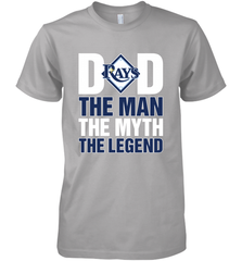 Tampa Bay Rays Dad The Man The Myth The Legend Father's Day MLB Men's Premium T-Shirt Men's Premium T-Shirt - amzapparel