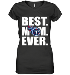 Best Tennessee Titans Mom Ever NFL Team Mother's Day Gift Women's V-Neck T-Shirt