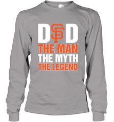 San Francisco Giants Dad The Man The Myth The Legend Father's Day MLB