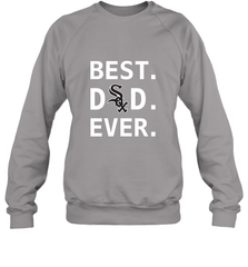 Best Chicago White Sox Dad Ever Baseball MLB Fathers Day Crewneck Sweatshirt Crewneck Sweatshirt - amzapparel