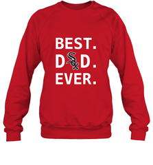 Best Chicago White Sox Dad Ever Baseball MLB Fathers Day Crewneck Sweatshirt Crewneck Sweatshirt - amzapparel