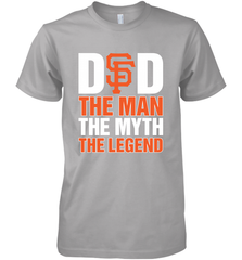 San Francisco Giants Dad The Man The Myth The Legend Father's Day MLB Men's Premium T-Shirt Men's Premium T-Shirt - amzapparel