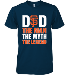 San Francisco Giants Dad The Man The Myth The Legend Father's Day MLB Men's Premium T-Shirt Men's Premium T-Shirt - amzapparel
