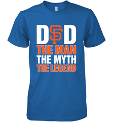San Francisco Giants Dad The Man The Myth The Legend Father's Day MLB Men's Premium T-Shirt Men's Premium T-Shirt - amzapparel