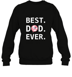 Best New York Yankees Dad Ever Baseball MLB Fathers Day Crewneck Sweatshirt