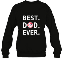 Best New York Yankees Dad Ever Baseball MLB Fathers Day Crewneck Sweatshirt Crewneck Sweatshirt - amzapparel