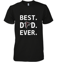 Best Atlanta Falcons Dad Best Dad Ever NFL Football Fathers Day Men's Premium T-Shirt