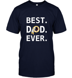 Best Washington Redskins Dad Best Dad Ever NFL Football Fathers Day Men's T-Shirt