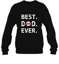 Best San Francisco Giants Dad Ever Baseball MLB Fathers Day Crewneck Sweatshirt