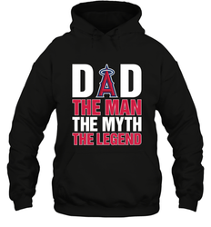 Los Angeles Angels Dad The Man The Myth The Legend Father's Day MLB Hooded Sweatshirt