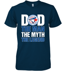Toronto Blue Jays Dad The Man The Myth The Legend Father's Day MLB Men's Premium T-Shirt Men's Premium T-Shirt - amzapparel