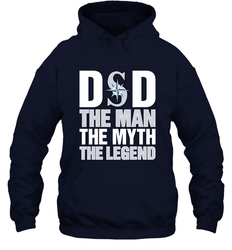 Seattle Mariners Dad The Man The Myth The Legend Father's Day MLB Hooded Sweatshirt