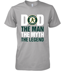 Oakland Athletics Dad The Man The Myth The Legend Father's Day MLB Men's Premium T-Shirt Men's Premium T-Shirt - amzapparel