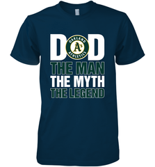 Oakland Athletics Dad The Man The Myth The Legend Father's Day MLB Men's Premium T-Shirt Men's Premium T-Shirt - amzapparel