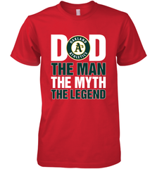 Oakland Athletics Dad The Man The Myth The Legend Father's Day MLB Men's Premium T-Shirt Men's Premium T-Shirt - amzapparel