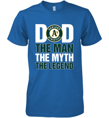 Oakland Athletics Dad The Man The Myth The Legend Father's Day MLB Men's Premium T-Shirt Men's Premium T-Shirt - amzapparel
