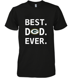 Best Green Bay Packers Dad Best Dad Ever NFL Football Fathers Day Men's Premium T-Shirt