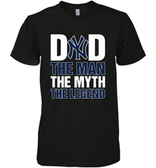 New York Yankees Dad The Man The Myth The Legend Father's Day MLB Men's Premium T-Shirt Men's Premium T-Shirt - amzapparel