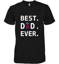 Best Los Angeles Angels Dad Ever Baseball MLB Fathers Day Men's Premium T-Shirt