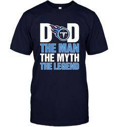 Tennessee Titans Dad The Man The Myth The Legend NFL Father's Day Men's T-Shirt