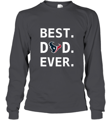Best Houston Texans Dad Best Dad Ever NFL Football Fathers Day Long Sleeve T-Shirt Long Sleeve T-Shirt - amzapparel