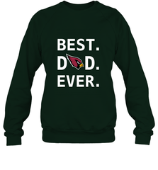 Best Arizona Cardinals Dad Best Dad Ever NFL Football Fathers Day Crewneck Sweatshirt Crewneck Sweatshirt - amzapparel
